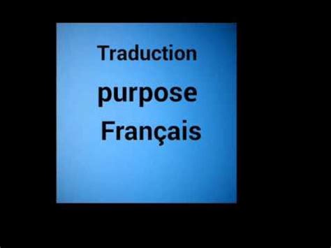 purpose traduction|define purpose.